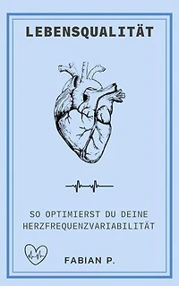 Lebensqualität: So optimierst du deine Herzfrequenzvariabilität