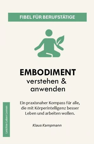 Embodiment verstehen & anwenden: Fibel für Berufstätige