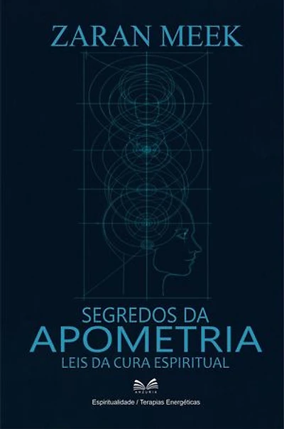 Segredos da Apometria - Leis da Cura Espiritual
