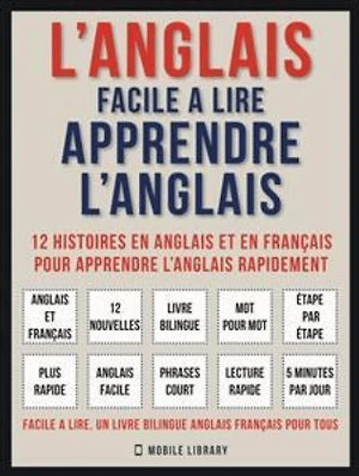 L’Anglais facile a lire - Apprendre l’anglais : 3 histoires en anglais et en....