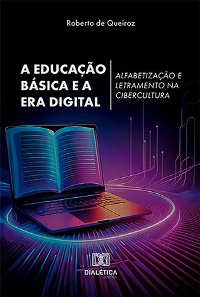 A Educação Básica e a Era Digital: alfabetização e letramento na cibercultura