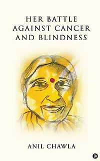 Her Battle against Cancer and Blindness