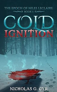 Cold Ignition: The Epoch of Niles LeClaire, #1
