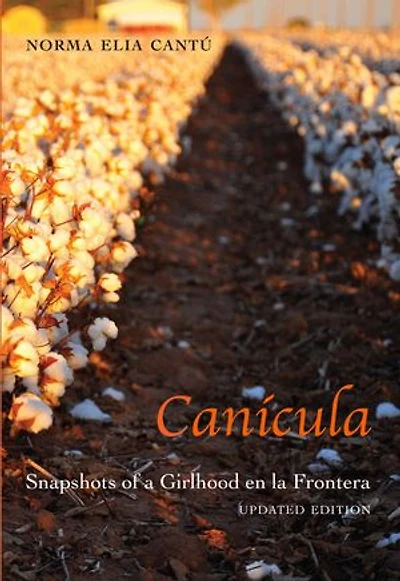 Canícula: Snapshots of a Girlhood en la Frontera, Updated Edition