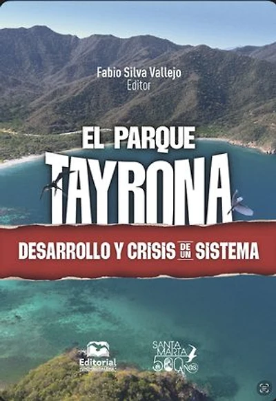 El Parque Tayrona: Desarrollo y crisis de un sistema