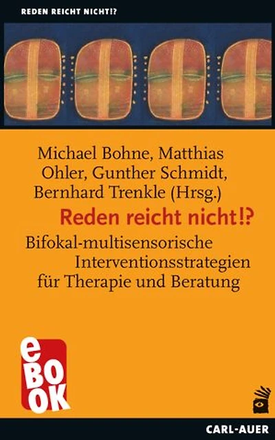 Reden reicht nicht!?: Bifokal-multisensorische Interventionsstrategien für Therapie und Beratung