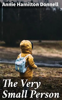 The Very Small Person: A Whimsical Adventure of Curiosity and Discovery