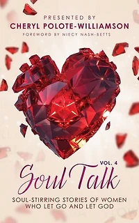 Soul Talk, Volume 4: Soul Stirring Stories of Women Who Let Go and Let God