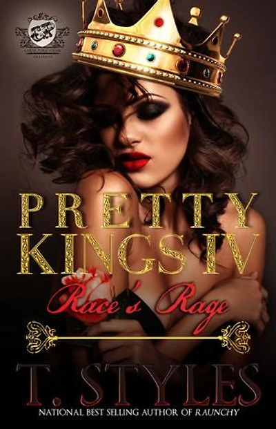 Pretty Kings 4: Race's Rage: Pretty Kings (The Cartel Publications Presents), #4