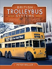 British Trolleybus Systems: Lancashire, Northern Ireland, Scotland & England