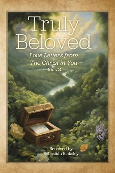 Truly Beloved: Love Letters from the Christ in You