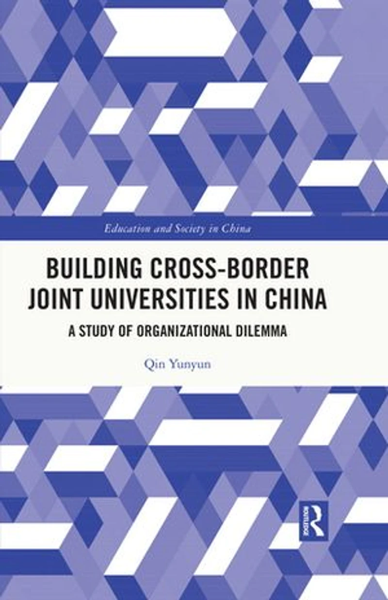 Building Cross-border Joint Universities China: A Study of Organizational Dilemma