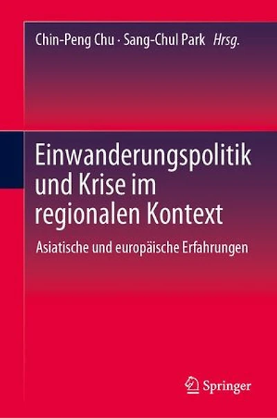 Einwanderungspolitik und Krise im regionalen Kontext: Asiatische und europäische Erfahrungen