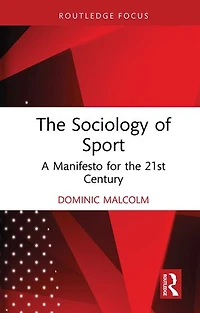 the Sociology of Sport: A Manifesto for 21st Century