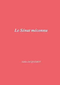 Le Sénat méconnu