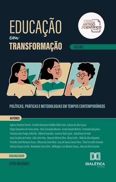 Educação em Transformação: políticas, práticas e metodologias em tempos contemporâneos: – Volume 1