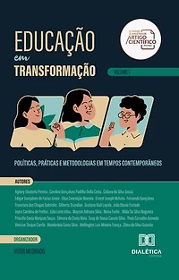 Educação em Transformação: políticas, práticas e metodologias em tempos contemporâneos: – Volume 1