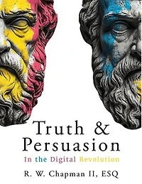 Truth & Persuasion: In a Digital Revolution