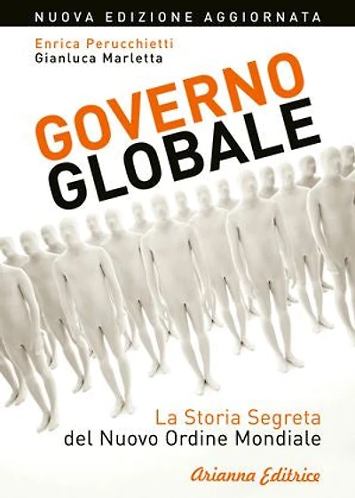 Governo Globale - Nuova edizione: La storia segreta del Nuovo Ordine Mondiale