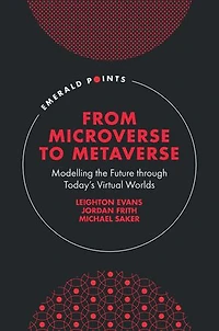 From Microverse to Metaverse: Modelling the Future through Today’s Virtual Worlds