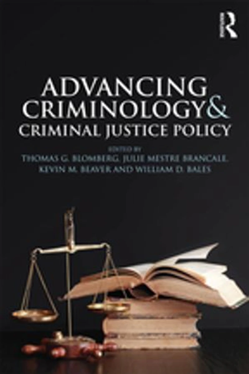 Advancing Criminology And Criminal Justice Policy