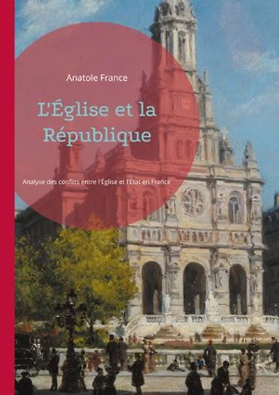 L'Église et la République: Analyse des conflits entre l'Église et l'État en France au début du XXe siècle
