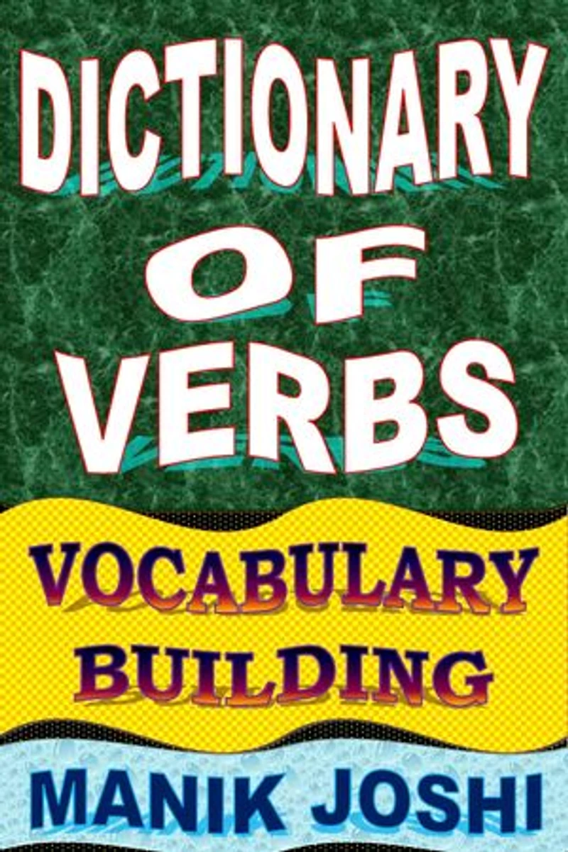 Dictionary of Verbs: Vocabulary Building: English Word Power, #21