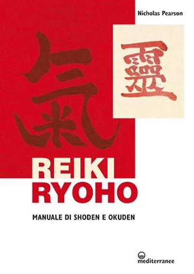 Reiki Ryoho: Manuale di Shoden e Okuden
