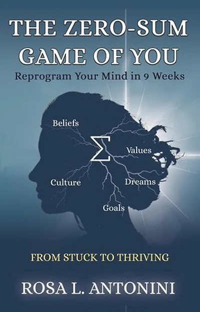 The Zero-Sum Game of You: From Stuck to Thriving