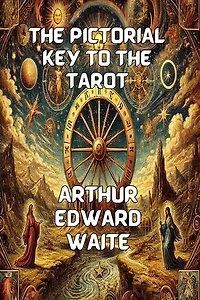 The Pictorial Key To The Tarot(Illustrated)