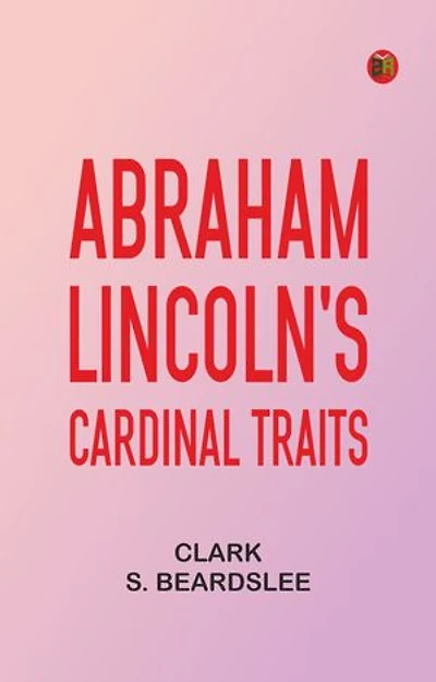 Abraham Lincoln's Cardinal Traits