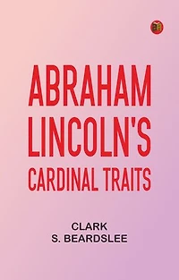 Abraham Lincoln's Cardinal Traits