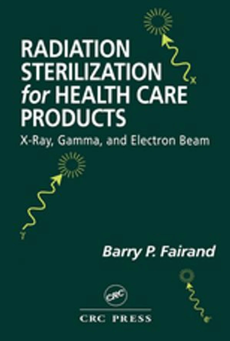 Radiation Sterilization For Health Care Products: X-Ray, Gamma, and Electron Beam
