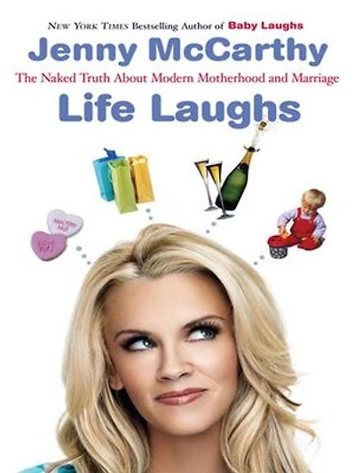 Life Laughs: The Naked Truth About Motherhood, Marriage, And Moving On