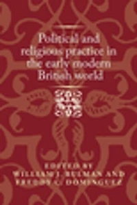 Political and religious practice the early modern British world