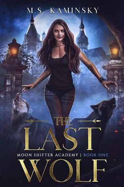 The Last Wolf: Moon Shifter Academy