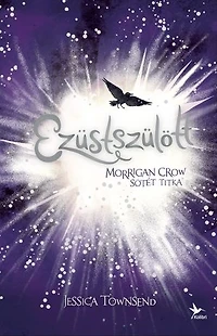Ezüstszülött: Morrigan Crow sötét titka