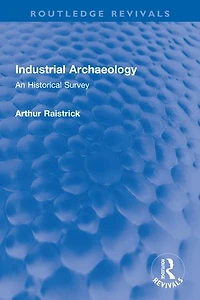 Industrial Archaeology: An Historical Survey