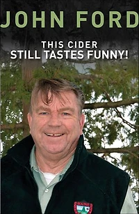 This Cider Still Tastes Funny: Further Adventures of a Game Warden Maine