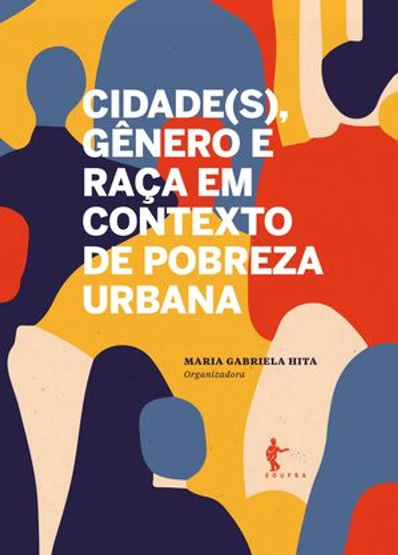 Cidade(s), gênero e raça em contexto de pobreza urbana