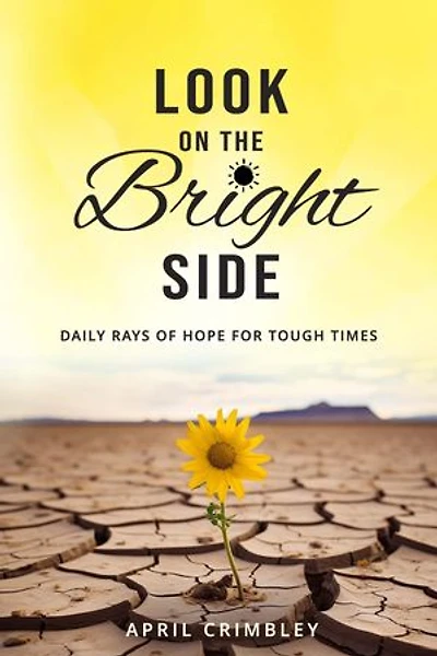 Look on the Bright Side: Daily Rays of Hope for Tough Times
