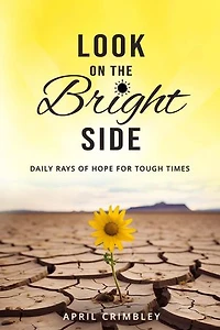 Look on the Bright Side: Daily Rays of Hope for Tough Times