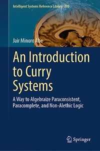 An Introduction to Curry Systems: A Way Algebraize Paraconsistent, Paracomplete, and Non-Alethic Logic