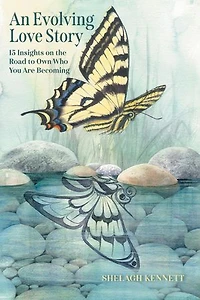 An Evolving Love Story: 15 Insights on the Road to Own Who You Are Becoming