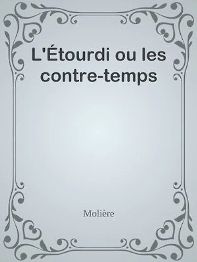 L'Étourdi ou les contre-temps