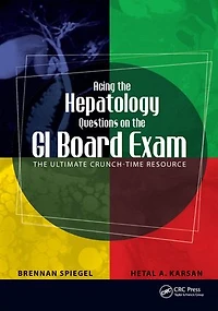 Acing The Hepatology Questions on GI Board Exam: Ultimate Crunch-Time Resource