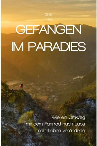 Gefangen im Paradies: Wie ein Umweg mit dem Fahrrad nach Laos mein Leben veränderte