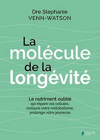 la molécule de longévité: le nutriment oublié qui répare vos cellules, restaure votre métabolisme, prolonge jeunesse
