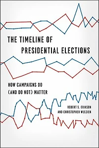The Timeline of Presidential Elections: How Campaigns Do (and Not) Matter
