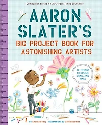 Aaron Slater's Big Project Book For Astonishing Artists